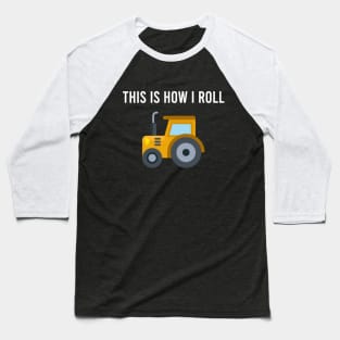 THIS IS HOW I ROLL Baseball T-Shirt